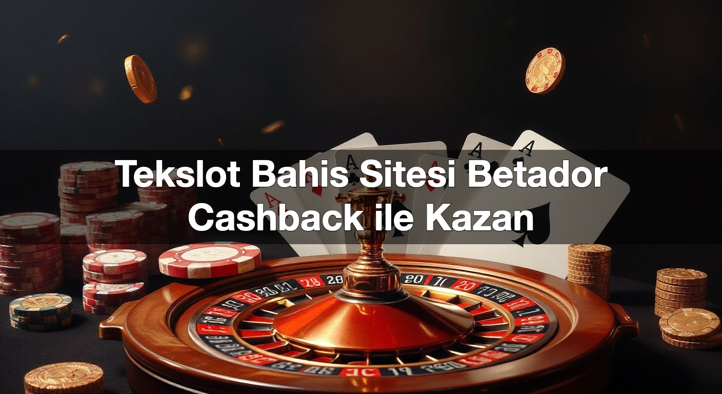 tekslot bahis sitesi betador cashback ile kazan 1789831821460